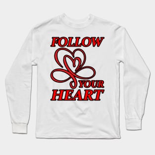 Follow your heart Long Sleeve T-Shirt